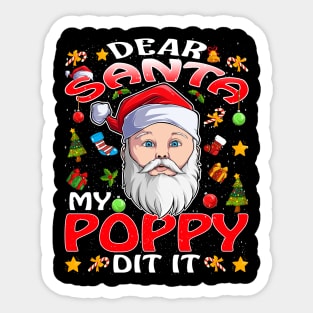 Dear Santa My Poppy Did It Funny Sticker